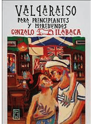 Valparaiso Para Principiantes Y Moribundos