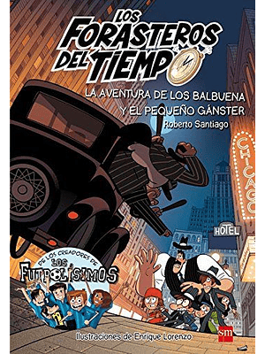 Forasteros Del Tiempo 5 La Aventura De Los Balbuena Y El Pequeño Ganster, Los