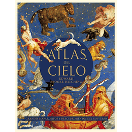 Atlas Del Cielo Grandes Mapas, Mitos Y Descubrimientos Del Universo
