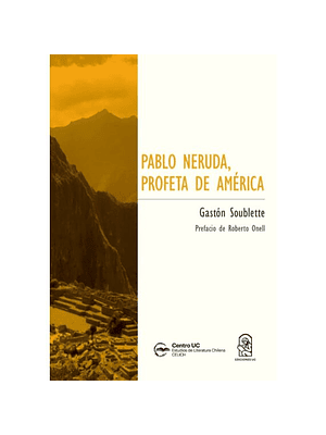 Pablo Neruda, Profeta De America