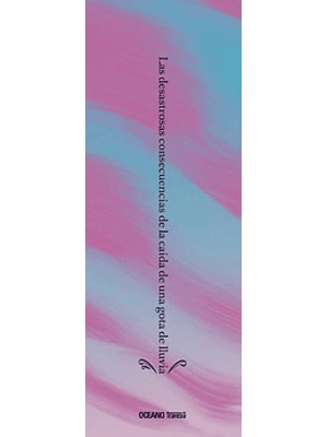 Desastrozas Consecuencias De La Caida De Una Gota De Lluva, Las