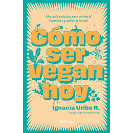 Como Ser Vegan Hoy