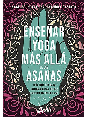 Enseñar Yoga Mas Alla De Las Asanas