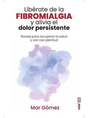 Liberate De La Fibromialgia Y Alivia El Dolor Persistente