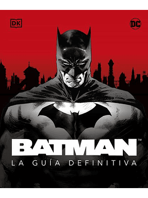 Batman La Guia Definitiva
