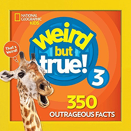 Weird But True 3 350 Outrageous Facts