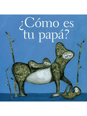 Como Es Tu Papa?