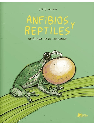 Anfibios Reptiles Bitacora Para Imaginar