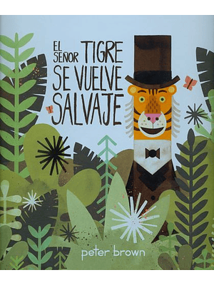 Señor Tigre Se Vuelve Salvaje, El