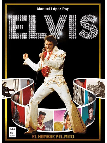 Elvis. El Hombre Y El Mito 1