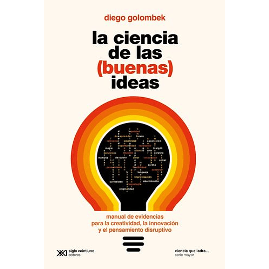 Ciencia De Las Buenas Ideas, La