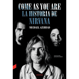Come As You Are La Historia De Nirvana