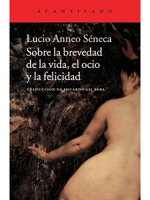 Sobre La Brevedad De La Vida El Ocio Y La Felicidad