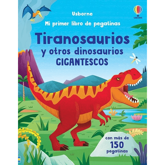 Mi Primer Libro De Pegatinas Tiranosaurios Y Otros Dinosaurios Gigantescos