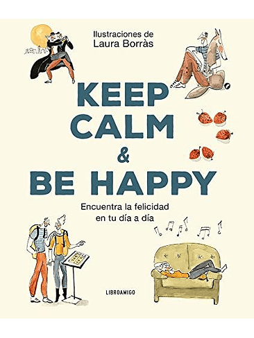 Keep Calm And Be Happy  1
