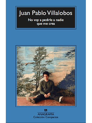 No Voy A Pedirle A Nadie Que Me Crea