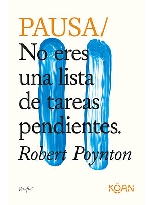 Pausa No Eres Una Lista De Tareas Pendientes 