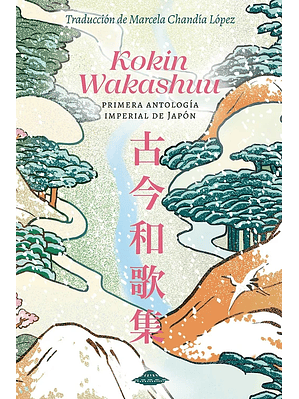 Kokin Wakashuu. Primera Antologia Imperial De Japon
