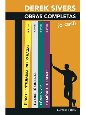 Derek Sivers Obras Completas O Casi