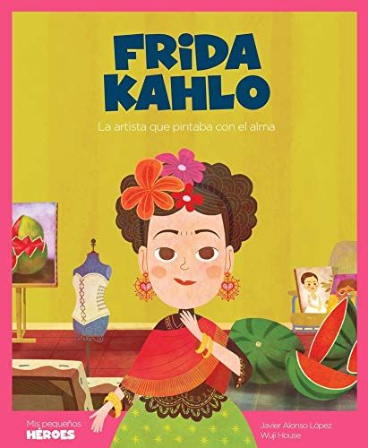 Mis Pequeños Heroes Frida Kahlo  1