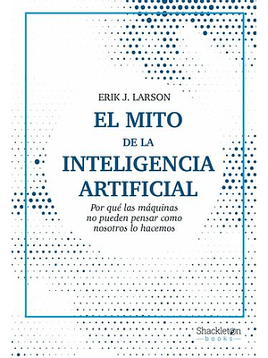 Mito De La Inteligencia Artificial, El