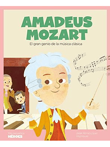 Mis Pequeños Heroes Amadeus Mozart 1