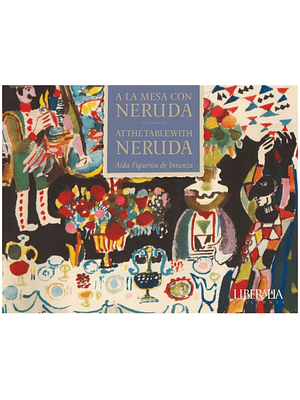 A La Mesa Con Neruda