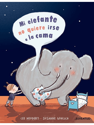 Mi Elefante No Quiere Irse A La Cama