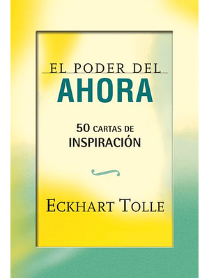 Poder Del Ahora 50 Cartas De Inspiracion, El