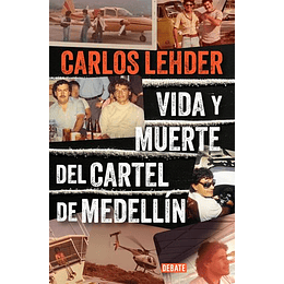 Vida Y Muerte Del Cartel De Medellin