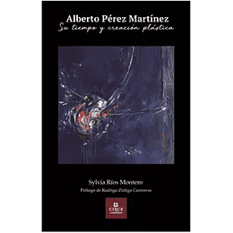 Alberto Perez Martinez Su Tiempo Y Creacion Plastica