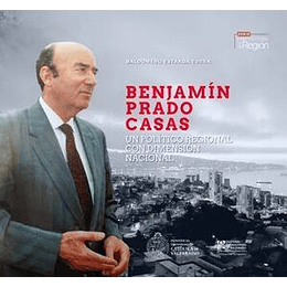 Benjamin Prado Casas. Un Politico Regional Con Dimension Nacional