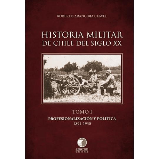 Historia Militar De Chile Tomo 1
