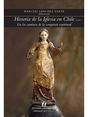Historia De La Iglesia En Chile Tomo 1