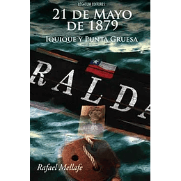 21 De Mayo De 1879 Iquique Y Punta Gruesa