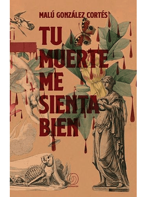 Tu Muerte Me Sienta Bien