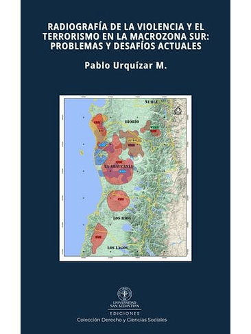 Radiografia De La Violencia Y El Terrorismo En La Macrozona Sur 1