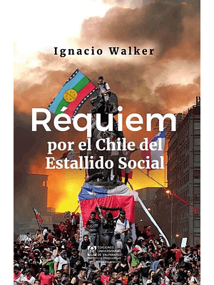 Requiem Por El Chile Del Estallido Social