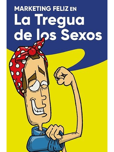 Marketing Feliz En La Tregua De Los Sexos 1