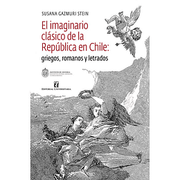 Imaginario Clasico De La Republica En Chile, El