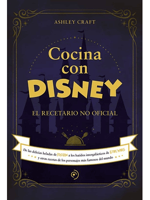 Cocina Con Disney El Recetario No Oficial