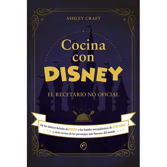 Cocina Con Disney El Recetario No Oficial
