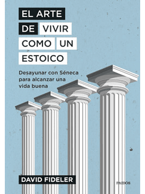 Arte De Vivir Como Un Estoico, El
