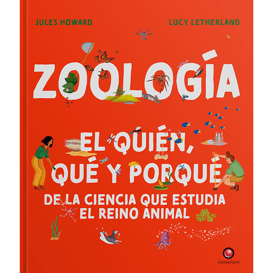 Zoologia El Quien Que Y Porque De La Ciencia Que Estudia El Reino Animal