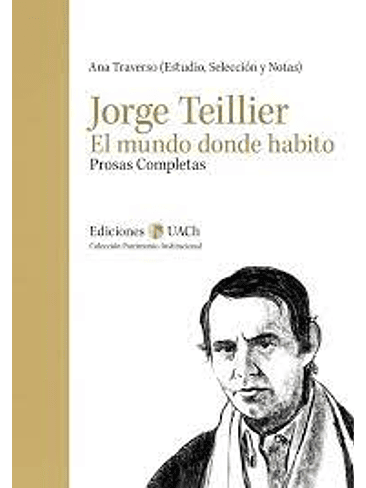 Jorge Teillier El Mundo Donde Habito 1