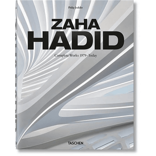 Zaha Hadid Complete Works 1979 Today