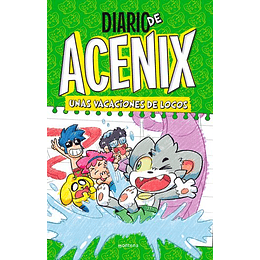 Diario De Acenix 2 Unas Vacaciones De Loco