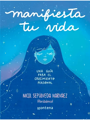 Manifiesta Tu Vida Una Guia Para El Crecimiento Personal