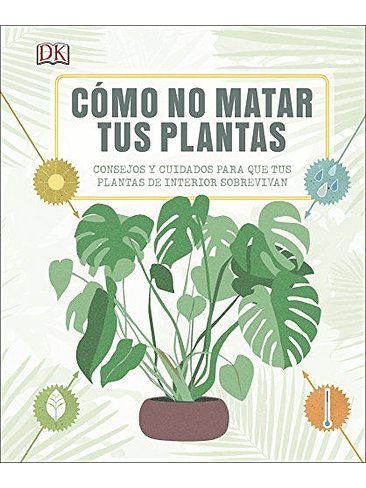 Como No Matar Tus Plantas 1