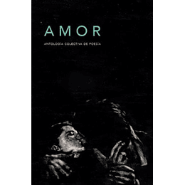 Amor, Antologia Colectiva De Poesia